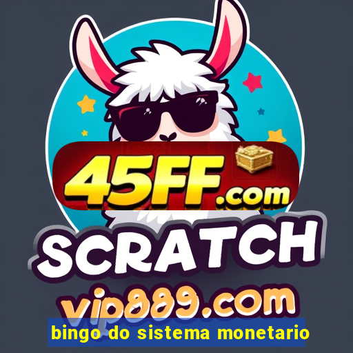 bingo do sistema monetario